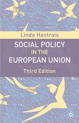 Social Policy in the European Union, Third Edition - Hantrais, Linda, Professor