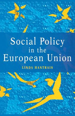 Social Policy in the European Union - Hantrais, Linda