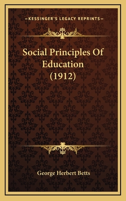 Social Principles of Education (1912) - Betts, George Herbert