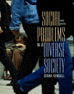 Social Problems in a Diverse Society - Kendall, Diana Elizabeth