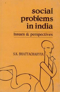 Social Problems in India: Issues and Perspectives - Bhattacharya, S.K.