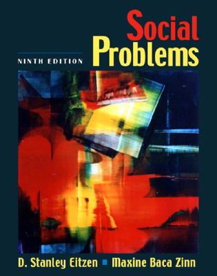 Social Problems - Eitzen, D Stanley, and Baca Zinn, Maxine