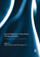 Social Protection in East Asian Chinese Societies: Challenges, Responses and Impacts