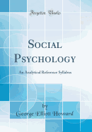 Social Psychology: An Analytical Reference Syllabus (Classic Reprint)