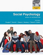 Social Psychology: Goals in Interaction: International Edition - Kenrick, Douglas, and Neuberg, Steven L., and Cialdini, Robert B., PhD