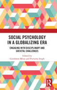 Social Psychology in a Globalizing Era: Engaging with Disciplinary and Societal Challenges