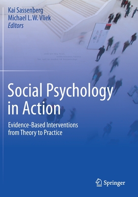 Social Psychology in Action: Evidence-Based Interventions from Theory to Practice - Sassenberg, Kai (Editor), and Vliek, Michael L W (Editor)