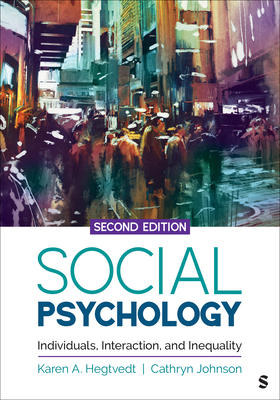 Social Psychology: Individuals, Interaction, and Inequality - Hegtvedt, Karen A a, and Johnson, Cathryn J J