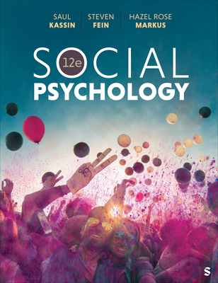 Social Psychology - Kassin, Saul, and Fein, Steven, and Markus, Hazel Rose