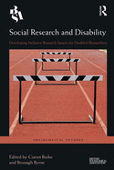 Social Research and Disability: Developing Inclusive Research Spaces for Disabled Researchers