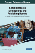 Social Research Methodology and Publishing Results: A Guide to Non-Native English Speakers