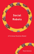 Social Robots: A Fictional Dualism Model
