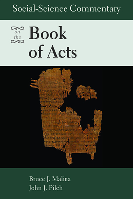 Social-Science Commentary on the Book of Acts - Malina, Bruce J, and Pilch, John J, Ph.D.