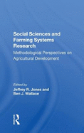 Social Sciences And Farming Systems Research: Methodological Perspectives On Agricultural Development