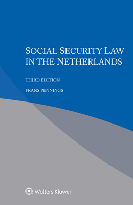 Social Security Law in the Netherlands - Pennings, Frans