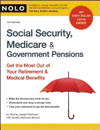 Social Security, Medicare & Government Pensions: Get the Most Out of Your Retirement & Medical Benefits