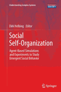 Social Self-Organization: Agent-Based Simulations and Experiments to Study Emergent Social Behavior