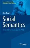 Social Semantics: The Search for Meaning on the Web