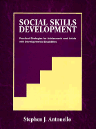 Social Skills Development: Practical Strategies for Adolescents and Adults with Developmental Disabilities