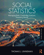 Social Statistics: Managing Data, Conducting Analyses, Presenting Results