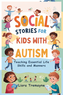 Social Stories for Kids with Autism: Teaching Essential Life Skills and Manners