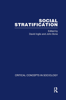 Social Stratification Vol3 - Inglis, David, and Bone, John