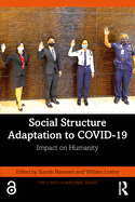 Social Structure Adaptation to Covid-19: Impact on Humanity