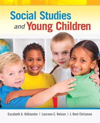 Social Studies and Young Children - Odhiambo, Eucabeth, and Nelson, Laureen, and Chrisman, Kent