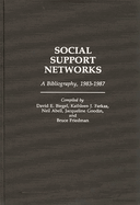 Social Support Networks: A Bibliography, 1983-1987