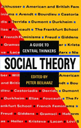 Social Theory: A guide to central thinkers