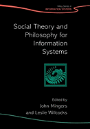 Social Theory and Philosophy for Information Systems