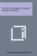 Social Theory of James Mark Baldwin