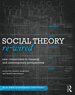 Social Theory Re-Wired: New Connections to Classical and Contemporary Perspectives