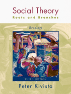Social Theory: Roots and Branches: Readings