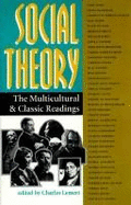 Social Theory: The Multicultural and Classic Readings