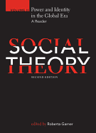Social Theory, Volume II: Power and Identity in the Global Era: A Reader