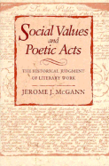 Social Values and Poetic Acts: The Historical Judgment of Literary Works