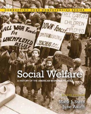 Social Welfare: A History of the American Response to Need Plus Mysocialworklab with Etext -- Access Card Package - Stern, Mark J, and Axinn, June