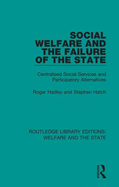 Social Welfare and the Failure of the State: Centralised Social Services and Participatory Alternatives