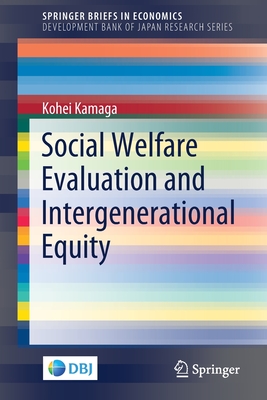 Social Welfare Evaluation and Intergenerational Equity - Kamaga, Kohei