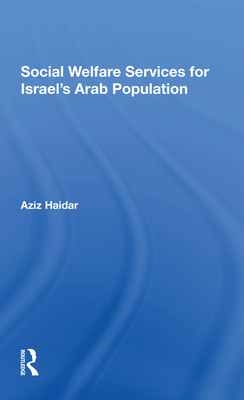 Social Welfare Services For Israel's Arab Population - Haidar, Aziz