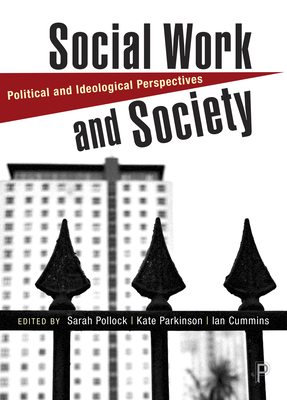 Social Work and Society: Political and Ideological Perspectives - Yianni, Chris (Contributions by), and Peach, Donna (Contributions by), and Brown, Philip (Contributions by)