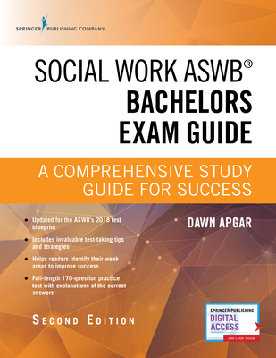 Social Work ASWB Bachelors Exam Guide: A Comprehensive Study Guide for Success (Book + Digital Access) - Apgar, Dawn, PhD, Lsw, Acsw