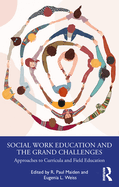 Social Work Education and the Grand Challenges: Approaches to Curricula and Field Education