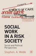 Social Work in a Risk Society: Social and Political Perspectives