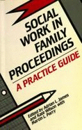 Social Work in Family Proceedings: A Practice Guide - James, Adrian L. (Editor), and Wilson, Kate (Editor), and Parry, Martin L. (Editor)