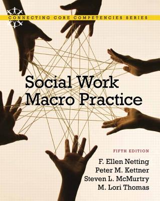 Social Work Macro Practice: United States Edition - Netting, F. Ellen, and Kettner, Peter M., and McMurtry, Steve L.
