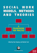 Social Work Models, Methods and Theories: A Framework for Practice