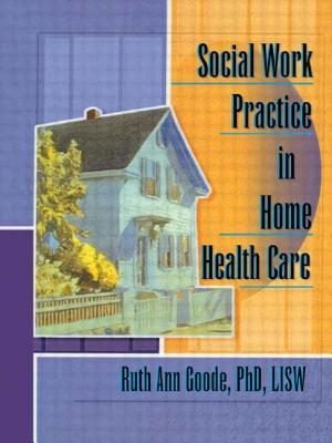 Social Work Practice in Home Health Care - Goode-Chresos, Ruth Ann