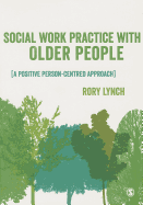 Social Work Practice with Older People: A Positive Person-Centred Approach